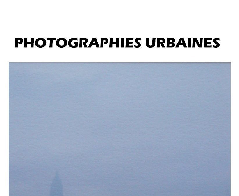 PHOTOGRAPHIES URBAINES – du 12 septembre au 19 octobre à la Micro Galerie