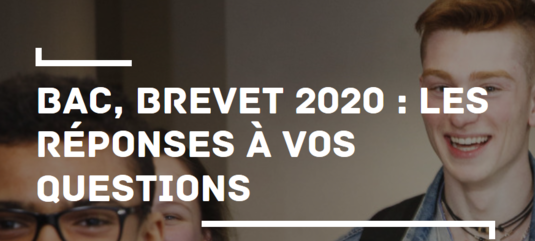 Bac, brevet 2020 : les réponses à vos questions